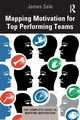 Mapping Motivation for Top Performing Teams, Sale James