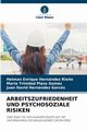 ARBEITSZUFRIEDENHEIT UND PSYCHOSOZIALE RISIKEN, Hernandez Ria?o Helman Enrique