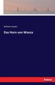 Das Horn von Wanza, Raabe Wilhelm