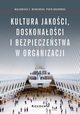 Kultura jakoci, doskonaoci i bezpieczestwa w organizacji, Winiewska Magorzata Z., Grudowski Piotr