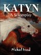 KATYN A Screenplay, Hood Michael