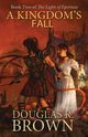 A Kingdom's Fall (the Light of Epertase, Book Two), Brown Douglas R.