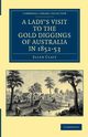 A Lady's Visit to the Gold Diggings of Australia in 1852 53, Clacy Ellen