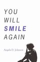 You Will Smile Again, Johnson Angela D.