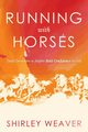 Running with Horses, Weaver Shirley