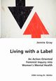 Living with a Label - An Action Oriented Feminist Inquiry into Women's Mental Health, Gray Jennie