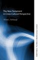 The New Testament in Cross-Cultural Perspective, Rohrbaugh Richard L.