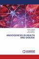 Angiogenesis in Health and Disease, SHARMA GITIKA