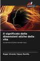 Il significato delle dimensioni etiche della vita, Yajure Revilla Roger Vicente