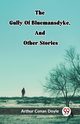 The Gully Of Bluemansdyke, And Other Stories, Conan Doyle Arthur