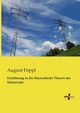 Einfhrung in die Maxwellsche Theorie der Elektrizitt, Fppl August