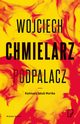 Podpalacz, Chmielarz Wojciech