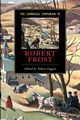 The Cambridge Companion to Robert Frost, 