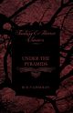 Under the Pyramids (Fantasy and Horror Classics);With a Dedication by George Henry Weiss, Lovecraft H. P.