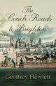 The Coach Roads to Brighton, Hewlett Geoffrey