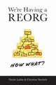 We're Having a REORG - Now What?, Labbe Nicole