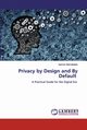 Privacy by Design and By Default, Giannakakis Ioannis