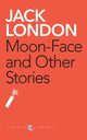 Moon-Face And Other Stories, London Jack