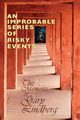 An Improbable Series of Risky Events, Lindberg Gary