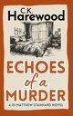 Echoes of a Murder, Harewood C. K.