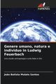 Genere umano, natura e individuo in Ludwig Feuerbach, Santos Jo?o Batista Mulato