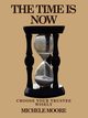The Time Is Now, Moore Michele