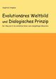 Evolutionres Weltbild und Dialogisches Prinzip, Stephan Siegfried
