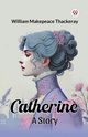 Catherine A Story, Thackeray William Makepeace