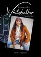 Journey of a Whitefeather, Clogstoun Steve