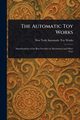 The Automatic Toy Works, Automatic Toy Works New York