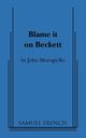 Blame It on Beckett, Morogiello John