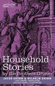 Household Stories by the Brothers Grimm, Grimm Jacob Ludwig Carl