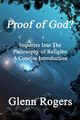 Proof of God? Inquiries into the Philosophy of Religion, A Concise Introduction, Rogers Glenn