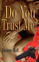 Do You Trust Me?, Holt Desiree