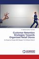 Customer Retention Strategies Towards Organized Retail Stores, Shaik S. Kaleshamasthan Vali