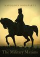 The Military Maxims, Bonaparte Napoleon