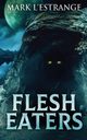 Flesh Eaters, L'Estrange Mark
