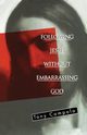 Following Jesus Without Embarrassing God, Campolo Tony