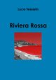 Riviera Rossa, Tessarin Luca