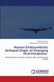 Human Endosymbiotic Archaeal Origin of Emerging Viral Pandemics, Kurup Ravikumar