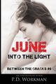 June, Into the Light, Workman P.D.