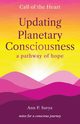 Updating Planetary Consciousness, Surya Ann