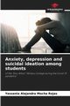 Anxiety, depression and suicidal ideation among students, Mocha Rojas Yessenia Alejandra