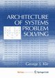 Architecture of Systems Problem Solving, Klir George J.