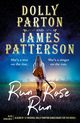 Run Rose Run, Parton Dolly, Patterson James