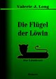 Die Flgel der Lwin, Long Valerie J.