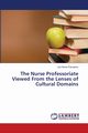 The Nurse Professoriate Viewed From the Lenses of Cultural Domains, Ferrer-Famadico Lily