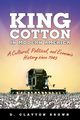 King Cotton in Modern America, Brown D. Clayton