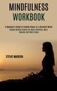 Mindfulness Workbook, Madera Steve