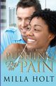 Pushing Past the Pain, Milla Holt